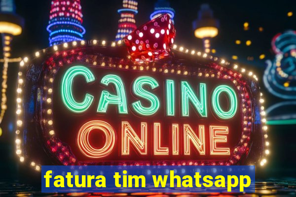 fatura tim whatsapp